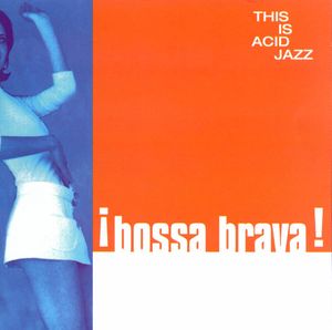 This Is Acid Jazz: Bossa Brava