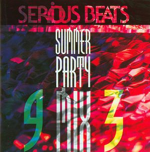 Serious Beats: Summer Party Mix 93