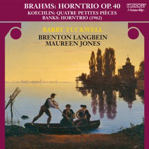 Brahms: Horntrio, op. 40 / Koechlin: Quatre Petites Pièces / Banks: Horntrio