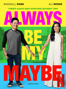 Affiche Always Be My Maybe