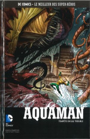 Aquaman : Tempête en eau trouble - DC Comics, Le Meilleur des Super-Héros, tome 97