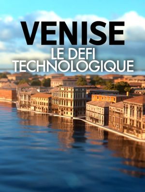 Venise, le défi technologique
