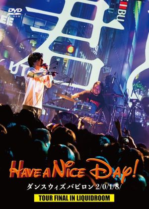 Have A Nice Day! - Dance With Babylon 2/0/1/8 - Tour Final In Liquidroom