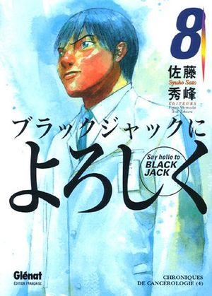 Chroniques de cancérologie (4) - Say Hello to Black Jack, tome 8