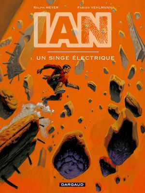 Un singe électrique - IAN, tome 1