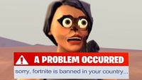 Fortnite is banned in my country