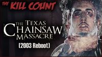 The Texas Chainsaw Massacre (2003 Reboot) KILL COUNT