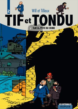 Sur la piste du crime - Tif et Tondu : L'Intégrale, tome 2