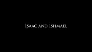 Isaac and Ishmael