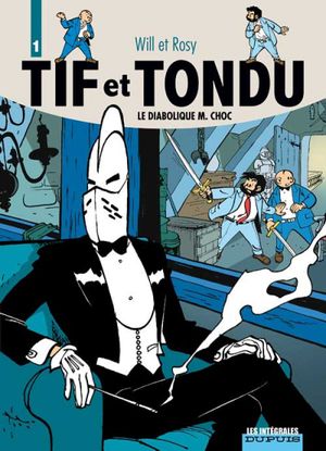 Le Diabolique M. Choc - Tif et Tondu : L'Intégrale, tome 1