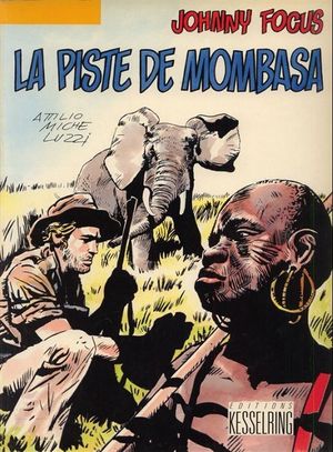 La Piste de Mombasa - Johnny Focus, tome 2