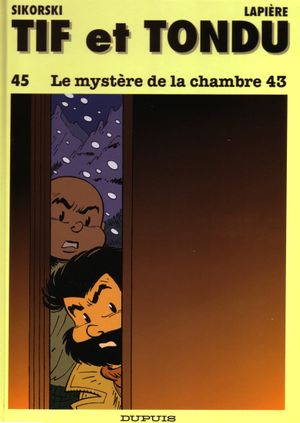 Le Mystère de la chambre 43 - Tif et Tondu, tome 45