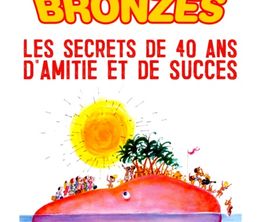 image-https://media.senscritique.com/media/000018575196/0/les_bronzes_les_secrets_de_40_ans_d_amitie_et_de_succes.jpg