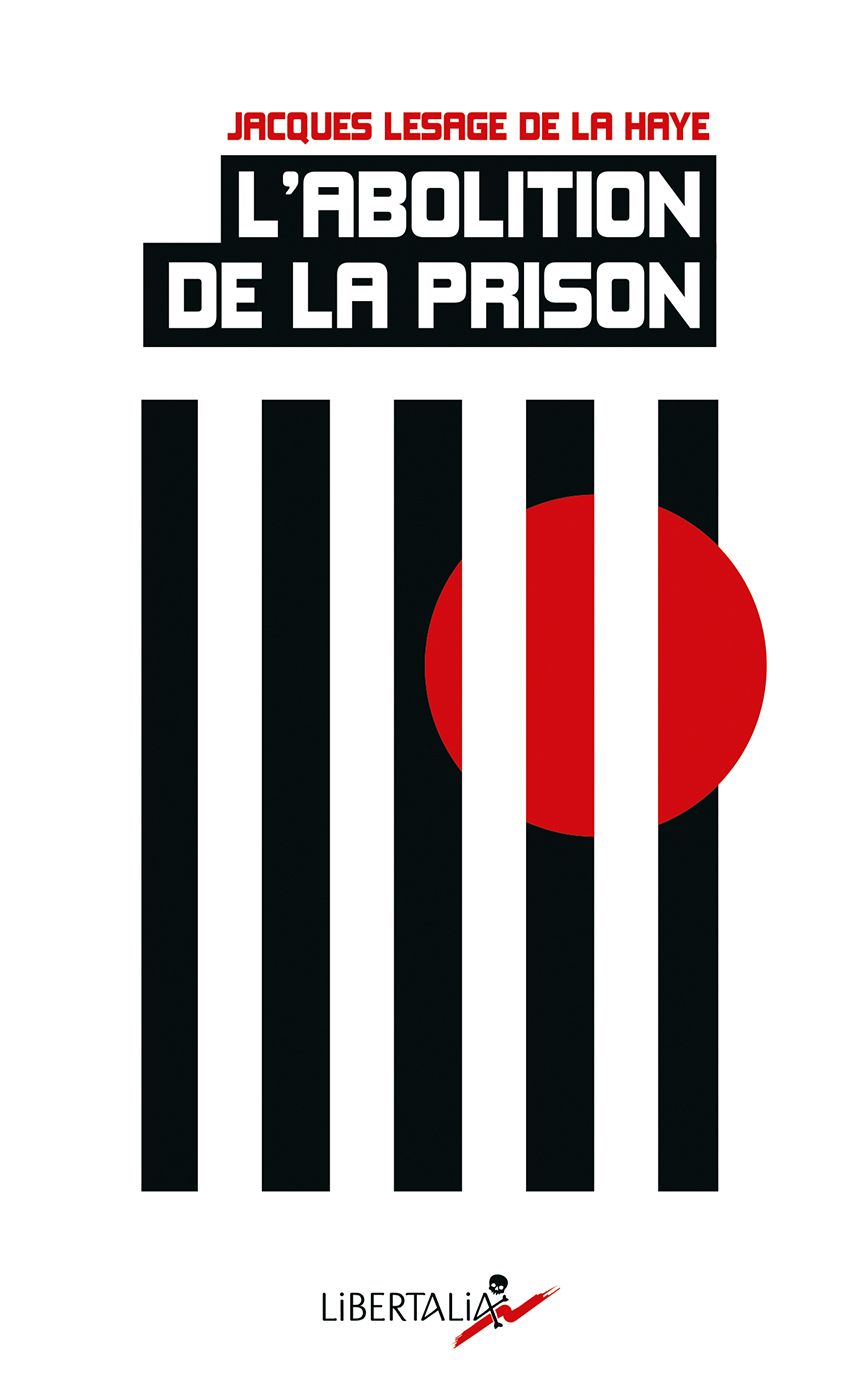 « L’abolition de la prison » Entretien avec Jacques Lesage de la Haye ! CCC Média