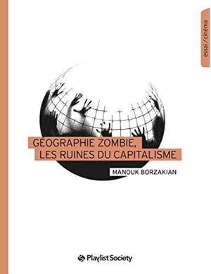 Géographie Zombie, les ruines du capitalisme