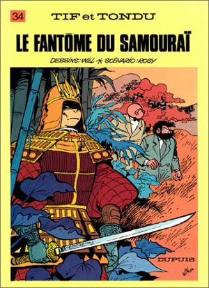 Le Fantôme du samouraï - Tif et Tondu, tome 34