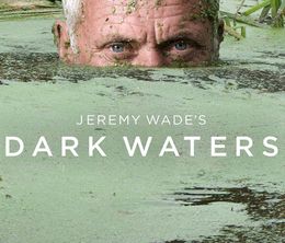 image-https://media.senscritique.com/media/000018582785/0/jeremy_wade_s_dark_waters.jpg