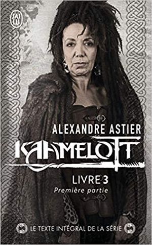 Kaamelott : Livre III - Texte intégral, première partie