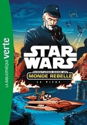 Le Piège - Star Wars : Aventures dans un monde rebelle, tome 2