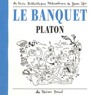 Le Banquet - La Petite Bibliothèque philosophique de Joann Sfar, tome 1