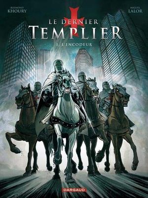 L'Encodeur - Le Dernier Templier, tome 1
