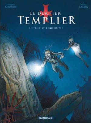 L'Église engloutie - Le Dernier Templier, tome 3