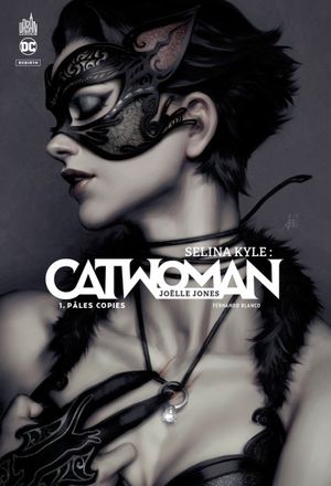 Pâles copies - Selina Kyle : Catwoman, tome 1
