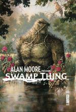 Couverture Alan Moore présente Swamp Thing, tome 1
