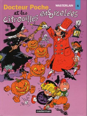 Les Citrouilles ensorcelées - Docteur Poche, tome 14