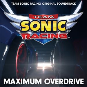 Maximum Overdrive: Team Sonic Racing Original Soundtrack (OST)
