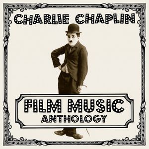 Charlie Chaplin Film Music Anthology