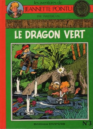 Le Dragon vert - Jeannette Pointu, tome 3