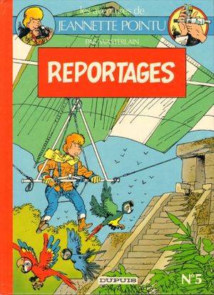 Reportages - Jeannette Pointu, tome 5