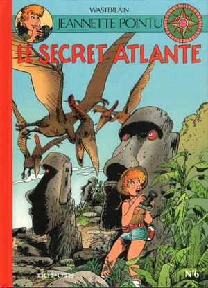 Le Secret Atlante - Jeannette Pointu, tome 6