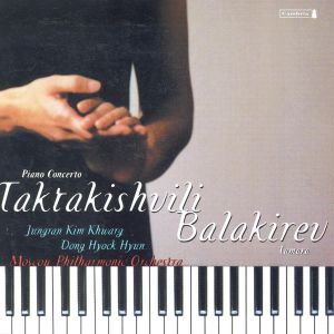 Taktakishvili: Piano Concerto / Balakirev: Tamara