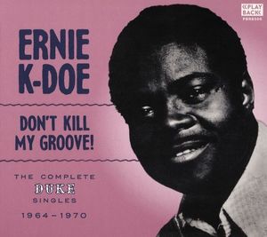 Don't Kill My Groove! The Complete Duke Singles 1964-1970