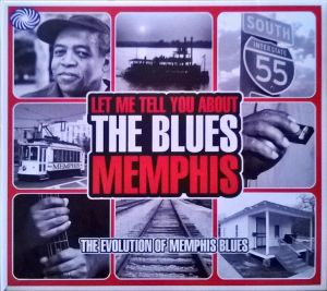 Let Me Tell You About the Blues: Memphis - The Evolution of Memphis Blues