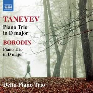 Taneyev: Piano Trio in D major / Borodin: Piano Trio in D major