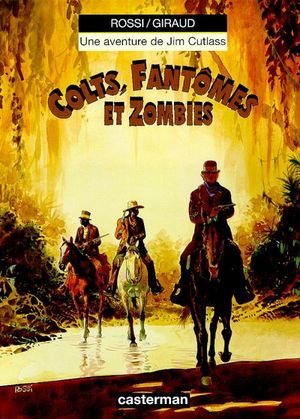 Colts, fantômes et zombies - Jim Cutlass, tome 6