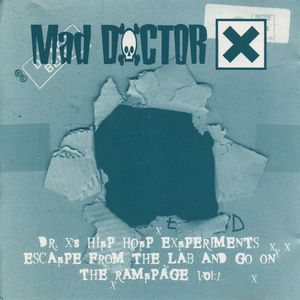 Dr. X's Hip Hop Experiments: Escape From the Lab and Go on the Rampage, Volume 1