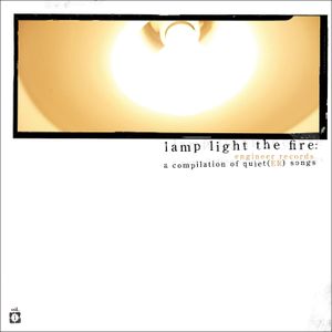Lamp Light the Fire: A Compilation of Quiet(er) Songs
