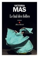 Couverture Le Bal des folles Couverture Le Bal des folles