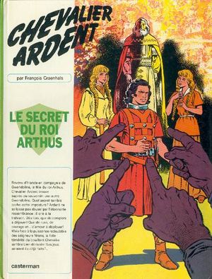 Le Secret du roi Arthus - Chevalier Ardent, tome 6