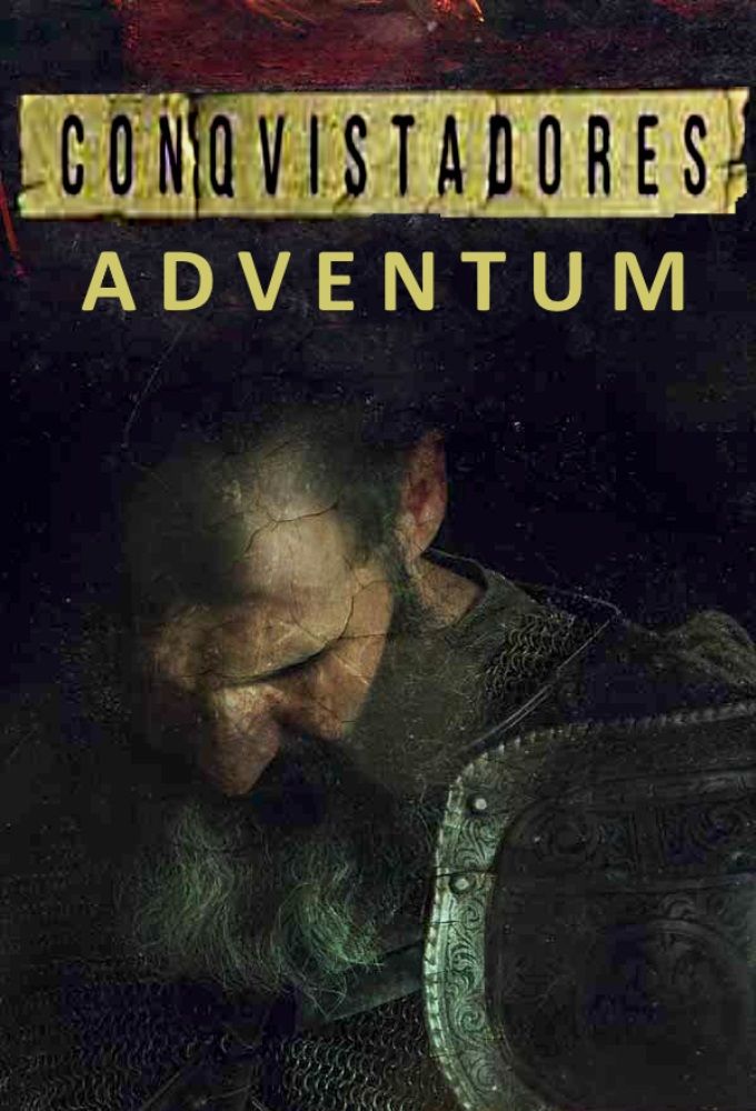 Conquistadores Adventum Série (2017) SensCritique