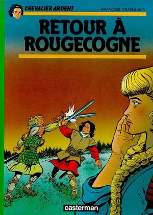 Retour à Rougecogne - Chevalier Ardent, tome 18