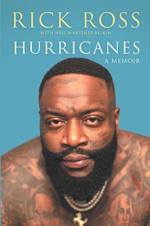 Rick Ross - Hurricanes: A Memoir