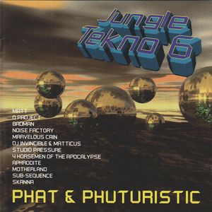 Jungle Tekno 6: Phat & Phuturistic