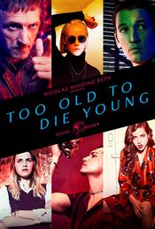 Affiche Too Old to Die Young Affiche Too Old to Die Young