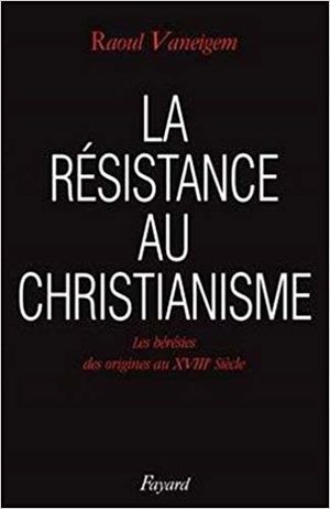 La Résistance au christianisme