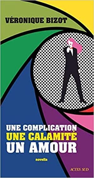 Une complication, une calamité, un amour